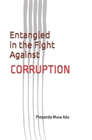 Entangled in the Fight Against Corruption B0DQ2RWC2F Book Cover