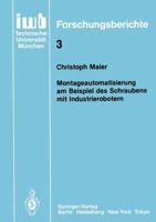 Montageautomatisierung Am Beispiel Des Schraubens Mit Industrierobotern 354016393X Book Cover