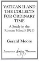 Vatican II and the Collects for Ordinary Time: A Study in the Roman Missal (1975) 1573092177 Book Cover