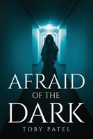 Afraid Of The Dark 1805101013 Book Cover