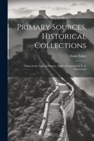Primary Sources, Historical Collections: China in the Light of History, With a Foreword by T. S. Wentworth 1022250094 Book Cover