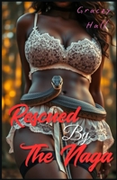 Rescued by the Naga: A Fantasy Monster Erotica (Rose Order: Kinky Maids for Hire) B0DTB7FDSG Book Cover