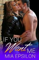If You Want Me 1520695845 Book Cover