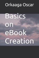 Basics on eBook Creation B0BPGCB3WL Book Cover