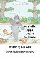 Henrietta Hippo Learns to Dance 0988412535 Book Cover