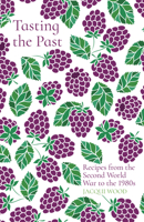 Tasting the Past: Recipes from the Second World War to the 1980s 0750993871 Book Cover