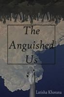 The Anguished Us 1545436878 Book Cover