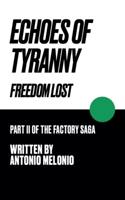 Echoes of Tyranny: Freedom Lost B0C48DMVJF Book Cover