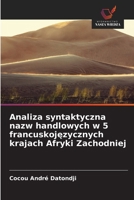 Analiza syntaktyczna nazw handlowych w 5 francuskojezycznych krajach Afryki Zachodniej (Polish Edition) 6630087887 Book Cover