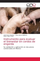 Instrumento para evaluar el bienestar en cerdos de engorda: Su validación y aplicación en dos piaras comerciales en México 6203875899 Book Cover