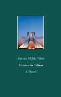 Mission in Tehran: A Novel 3741254029 Book Cover