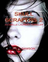 Skull Scrapers 2: A Camille Laurent Thriller 1533454140 Book Cover