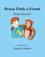 Brucie Finds a Friend 1412048613 Book Cover