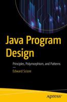 Java Program Design: Principles, Polymorphism, and Patterns 1484241428 Book Cover