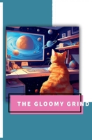 The Gloomy Grind B0GG6H5C2C Book Cover