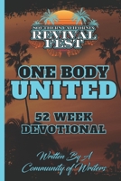 ONE BODY UNITED 52 WEEK DEVOTIONAL: FT SOUTHERN CALIFORNIA REVIVAL FEST B0CQH89LYV Book Cover