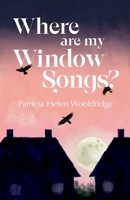 Where are My Window Songs? 1788641957 Book Cover
