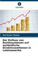 Der Einfluss von Rechtssystemen auf ausländische Direktinvestitionen in Lateinamerika (German Edition) 6208778719 Book Cover