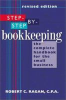 Step-by-Step Bookkeeping: The Complete Handbook for the Small Business (Revised) 0806986905 Book Cover
