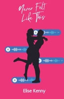 Never Felt Like This (Secret Messages Romance) 1838096094 Book Cover