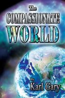 The Compassionate World 1523991321 Book Cover