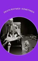 Death Rhymes Sometimes 1492798916 Book Cover