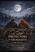 Protectors of Humanity 1972269178 Book Cover
