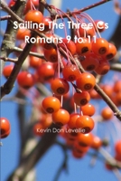Sailing The Three Cs Romans 9 to 11 1387370049 Book Cover