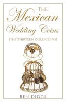 THE MEXICAN WEDDING COINS 179877688X Book Cover