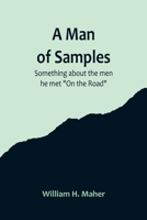 A Man of Samples. Something about the men he met On the Road 9356714746 Book Cover