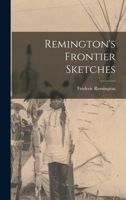 Remington's Frontier Sketches 1417951702 Book Cover