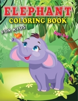 Elephant Coloring Book for Kids Ages 3-6: White Elephant Coloring Book for Children of All Ages. Attractive Design with White Pages for Mindfulness and Relaxation. B08WZCD14Q Book Cover