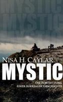 Mystic: Die Fortsetzung einer surrealen Geschichte 3743138719 Book Cover