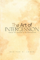 The Art of Intercession: The Tool of Prayer B0C1JFQX7B Book Cover