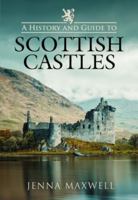 A History and Guide to Scottish Castles 1399023616 Book Cover