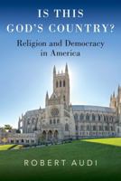 Is This God's Country?: Religion and Democracy in America 0197682669 Book Cover