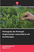 Português de Portugal Organização comunitária em hortiterapia (Portuguese Edition) 6209892884 Book Cover