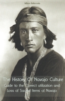 The History Of Navajo Culture Guide to the Correct utilization and Loss of Sacred Items of Navajo People B0BLYHRMD8 Book Cover