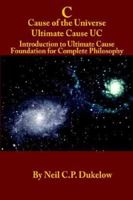 C Cause of the Universe Ultimate Cause UC 1418499811 Book Cover