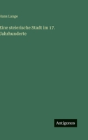 Eine steierische Stadt im 17. Jahrhunderte 3368450182 Book Cover