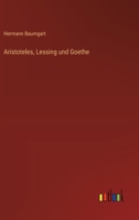 Aristoteles, Lessing und Goethe (German Edition) 3368637703 Book Cover