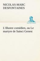 L'illustre comédien, ou Le martyre de Sainct Genest 3849126307 Book Cover