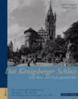 Das Konigsberger Schloss: Eine Bau- Und Kulturgeschichte Bd. 2. Von Friedrich Dem Grossen Bis Zur Sprengung (1740-1967/68). Das Schicksal Seiner Sammlungen Nach 1945 3795419530 Book Cover