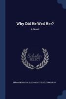 Why Did He Wed Her? 1019021209 Book Cover