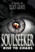SoulSeeker: Rise to Chaos 1425959172 Book Cover