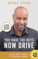 You Have The Keys, Now Drive: 5 Keys and 5 Habits to Personal Change 099361132X Book Cover