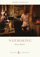 Nailmaking (Shire Library) 0852636067 Book Cover