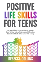 Positive Life Skills For Teens 173978331X Book Cover