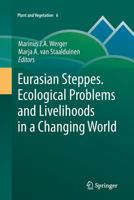 Eurasian Steppes. Ecological Problems and Livelihoods in a Changing World 9400795793 Book Cover