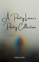 A Poetry Lover's Poetry Collection 9357449817 Book Cover